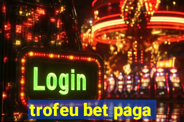 trofeu bet paga